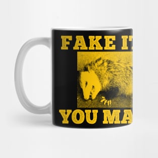 Fake it 'til you Make it Yellow Opossum Mug